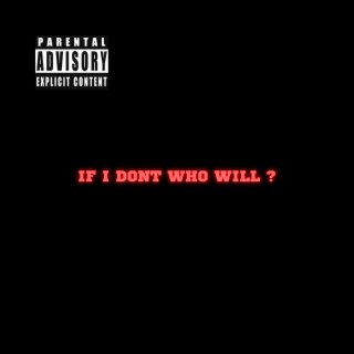 IF I DON'T WHO WILL EP