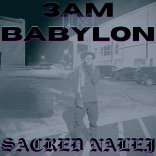 3AM IN BABYLON