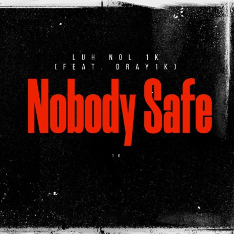 Nobody Safe ft. Dray1k
