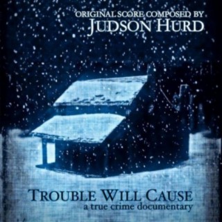 Trouble Will Cause (Original Motion Picture Soundtrack)