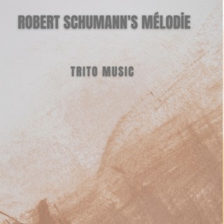 Robert Schumann's Mélodie