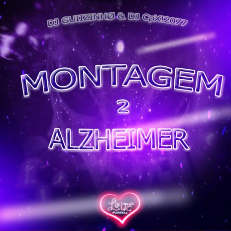 MONTAGEM ALZHEIMER 2 | Boomplay Music