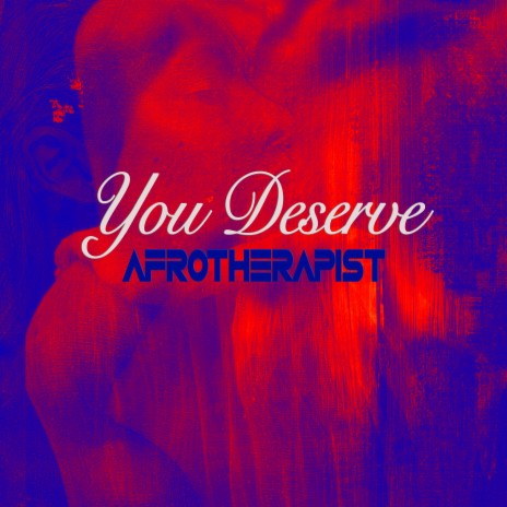 You deserve | Boomplay Music