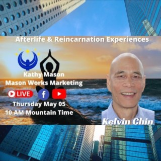 Afterlife and Reincarnation Experiences with Kelvin Chin