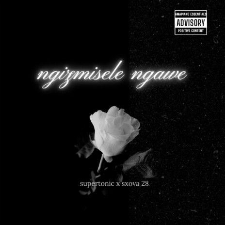 Ngizmisele Ngawe ft. SXOVA 28