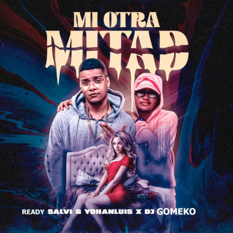 Mi Otra Mitad ft. Ready Salvi & Yohanluis | Boomplay Music