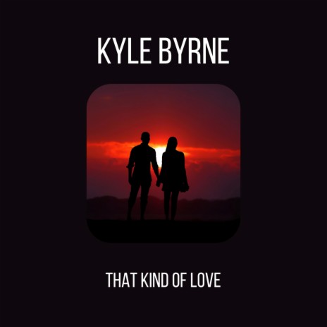 That Kind of Love | Boomplay Music