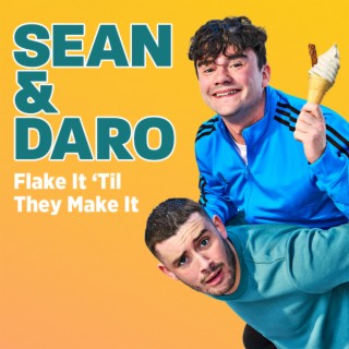 Sean & Daro Flake It 'Til They Make It (Original Score)