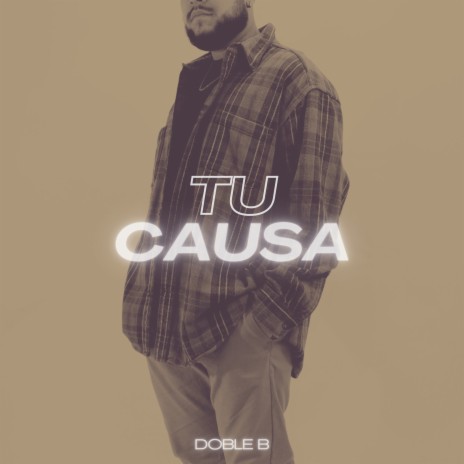 Tu Causa | Boomplay Music