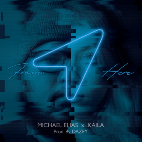 From Here (feat. Kaila) | Boomplay Music