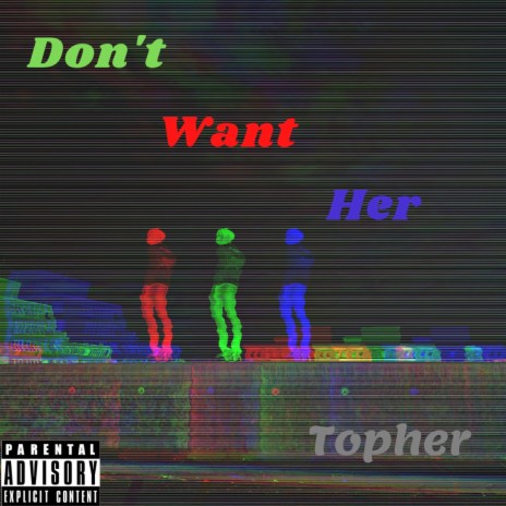 Don't want her (Don't wanna be a player remake) | Boomplay Music