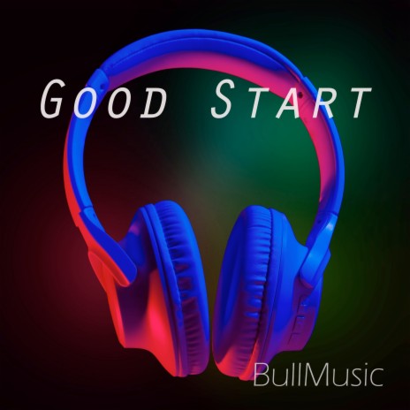 Good Start | Boomplay Music