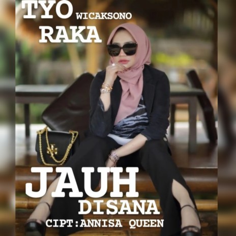 Jauh Disana ft. Annisa Queen | Boomplay Music