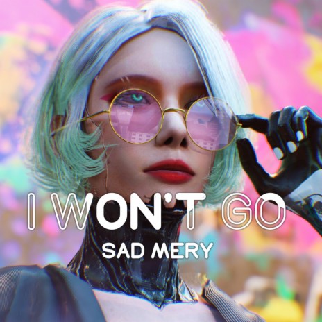 I won't go | Boomplay Music