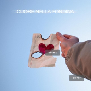 CUORE NELLA FONDINA ft. Cronor lyrics | Boomplay Music