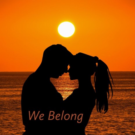 We Belong | Boomplay Music