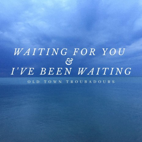 I've Been Waiting | Boomplay Music