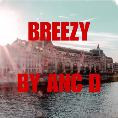 Breezy written by Anc d ft. Quincy Thompson