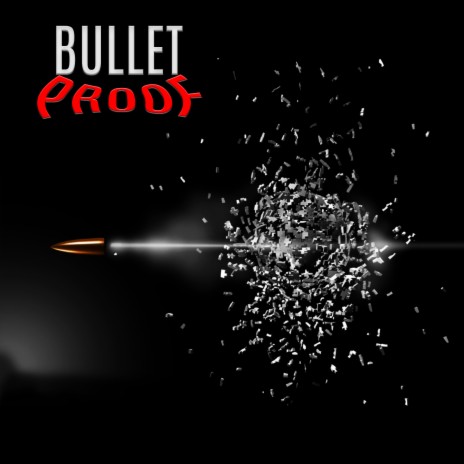 Bullet Proof | Boomplay Music