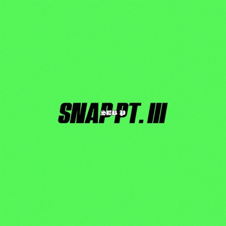 Snap, Pt. 3 | Boomplay Music