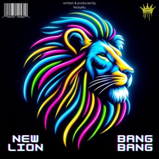 New Lion Bang Bang