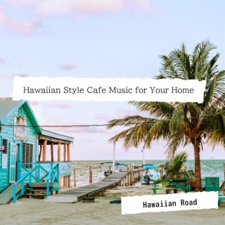 Hawaiian Style Cafe Music for Your Home