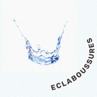 ECLABOUSSURES lyrics | Boomplay Music