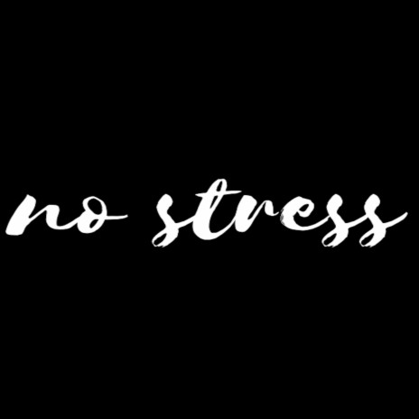 no stress | Boomplay Music