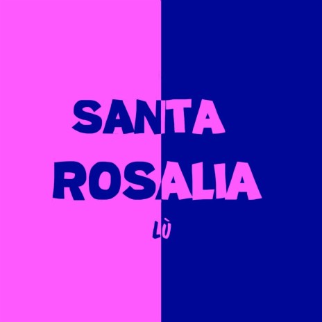 Santa Rosalia | Boomplay Music