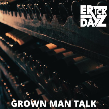 Grown Man Talk | Boomplay Music