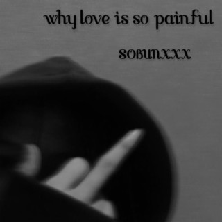 Why Love Is So Painful