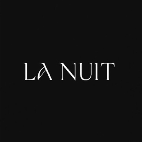 LA NUIT I | Boomplay Music