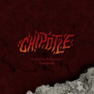 Chipotle (feat. Hateman & SeanBeats)