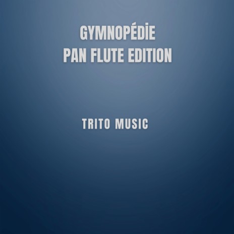 Gymnopédie No. 1 Pan Flute Edition
