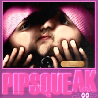 Pipsqueak lyrics | Boomplay Music