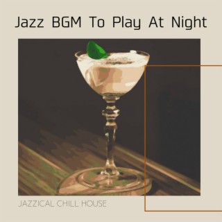 Jazz BGM To Play At Night