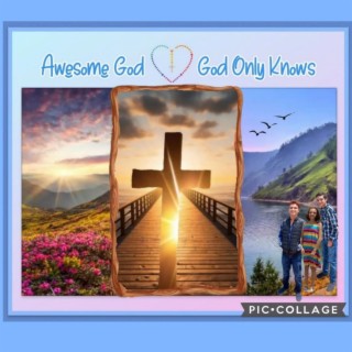 Awesome God / God Only Knows lyrics | Boomplay Music