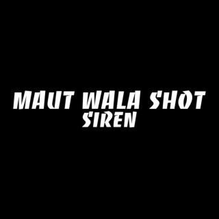 Maut Wala Shot