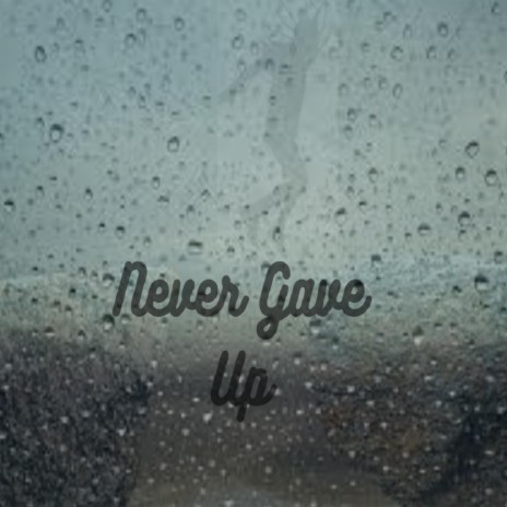 Never Gave Up (Instrumental)