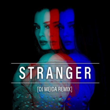 STRANGER (feat. DJ Meida) (Remix) | Boomplay Music