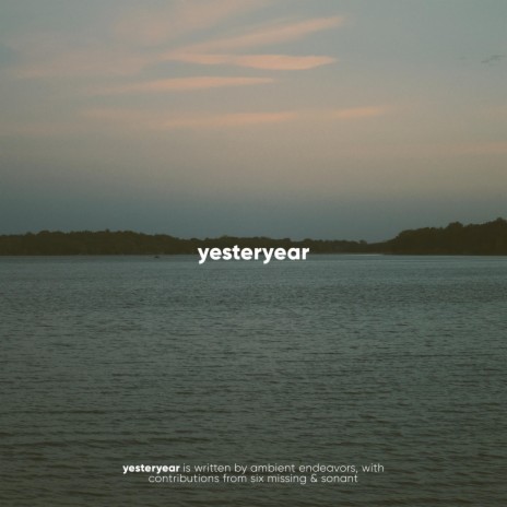 Yesteryear ft. Six Missing & Sonant | Boomplay Music