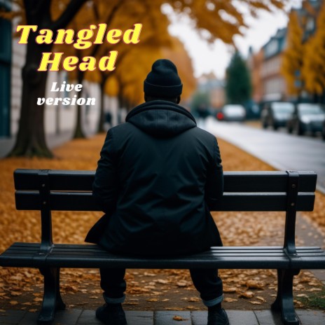 Tangled Head (Live Version) | Boomplay Music