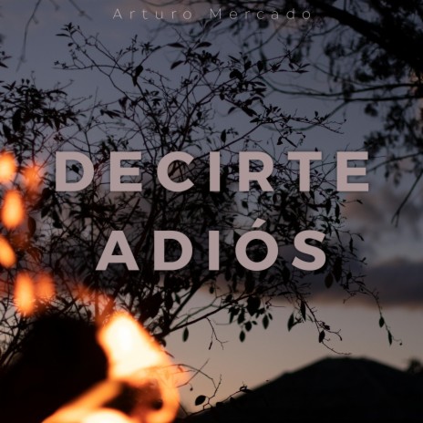 Decirte Adios | Boomplay Music