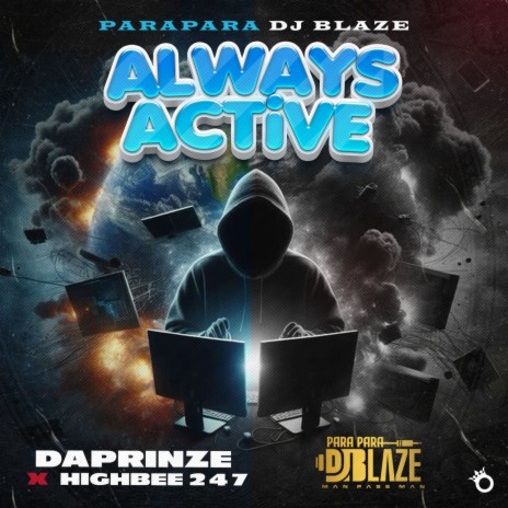 Always Active ft. Highbee 247 & Daprinze | Boomplay Music