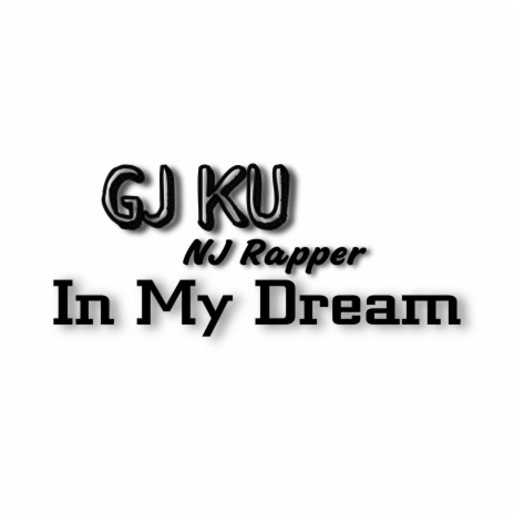 IN My Dream (feat. GJ Ku) | Boomplay Music