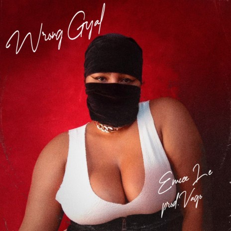 Wrong gyal ft. PROD.VAGO | Boomplay Music