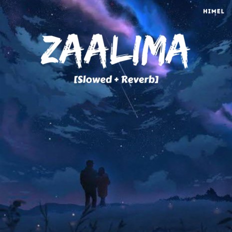 Zaalima (Slowed + Reverb) ft. HIMEL | Boomplay Music