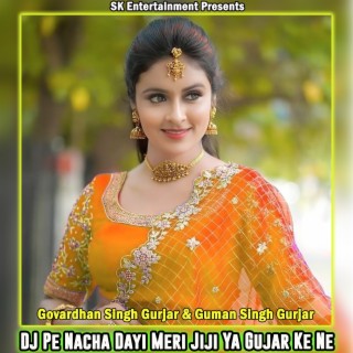 DJ Pe Nacha Dayi Meri Jiji Ya Gujar Ke Ne