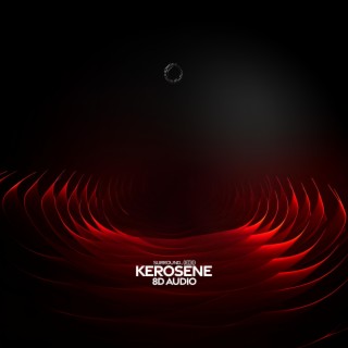 kerosene (8d audio)