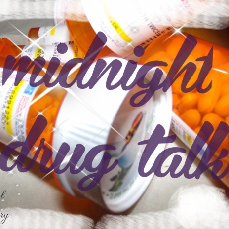 Midnight drug talk | Boomplay Music